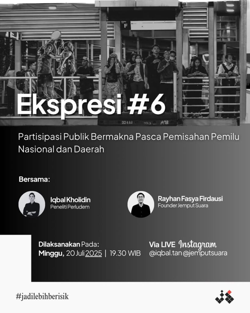 EKSPRESI #6: Partisipasi Publik Bermakna Pasca Pemisahan Pemilu Nasional dan Daerah